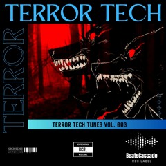 TERROR TECH - Terror Tech Tunes vol. 003