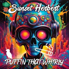 Sunset Herbert - Puffin That Whirly