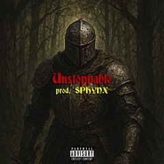 unstoppable [prod. SPHYNX]