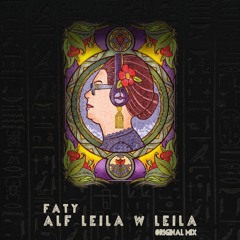 Faty - Alf Leila W Leila (Original Mix)