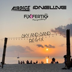 Paul & Fritz Kalkbrenner - Sky And Sand (OneLine & AirDice & Fix&Fertig 2023 Remix)