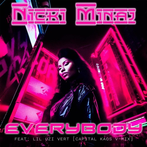 Nicki Minaj -Everybody Feat. Lil Uzi Vert [Capital Kaos V - Mix]