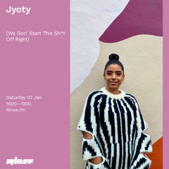 Jyoty (We Gon' Start This Sh*t Off Right) - 02 January 2021