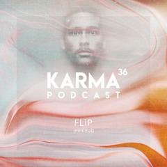 Karma Podcast 36 - FLiP (minimal)