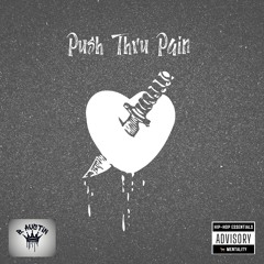 Push Thru Pain (Prod. by B. Austin)