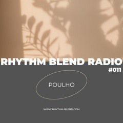 Rhythm Blend Radio #011 | ft. Poulho