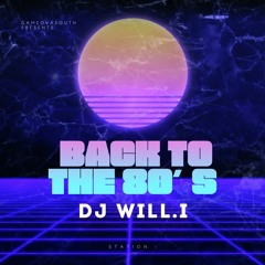 BACK TO THE 80'S DJ WILL.I