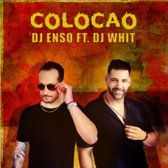 Dj Ensō feat. Dj Whit - Colocao (Remix)