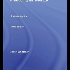 ⚡read❤ Producing for Web 2.0: A Student Guide