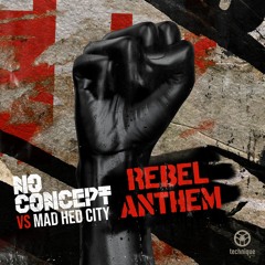 No Concept vs Mad Hed City - Rebel Anthem