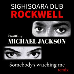 Sighisoara dub - Rockwell feat Michael Jackson - Somebody's watching me REMIX
