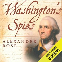 [Get] KINDLE 📍 Washington's Spies: The Story of America's First Spy Ring by  Alexand