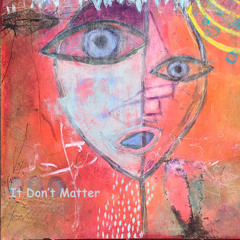 Glyn Hyde - It Don't Matter 2020