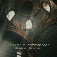 Noman Asmet - Ali Sultan Muhammad Shah (official Audio)