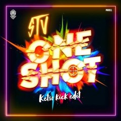 STV - One Shot (Ketso Kick Edit)