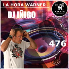 Music is Life 476 -  La Hora Warner By Dj Iñigo