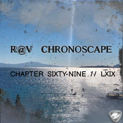 ChronoScape Chapter Sixty-Nine LXIX