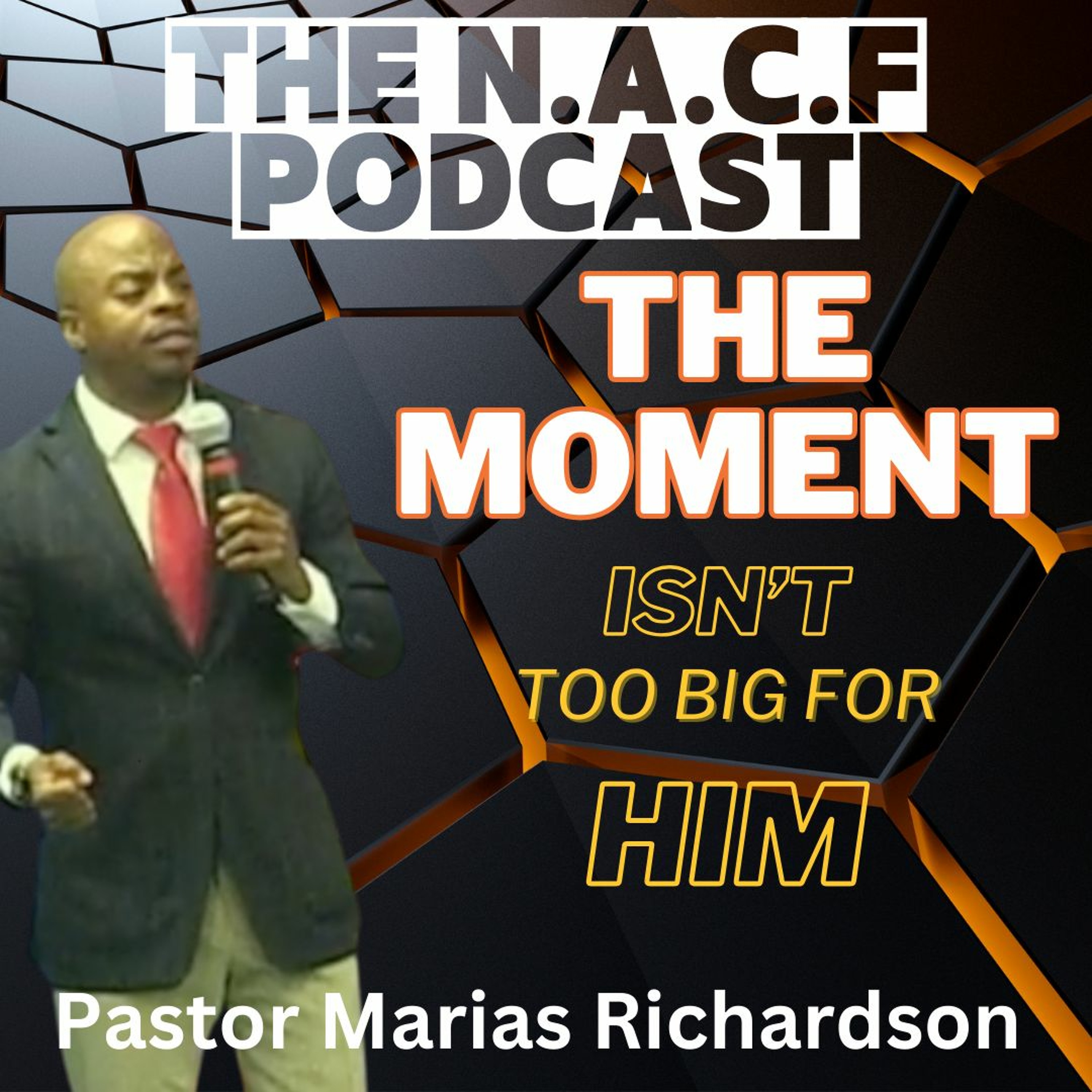 The Moment Isn't Too Big For Him |Pastor Marias Richardson episode artwork