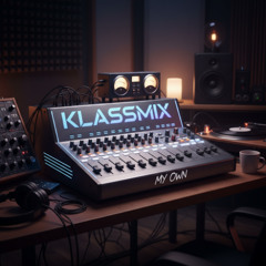 Klassmix - My Own (Original Mix)