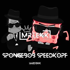 Spongebob Speedkopf [HARDTEKK] 2024