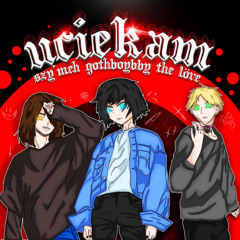 UCIEKAM (feat. Szy'meh & The Löve)