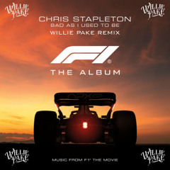 Chris Stapleton - Bad As I Used To Be (Willie Pake Remix)