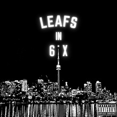 Leafs In 6ix (Prod. Kezii)