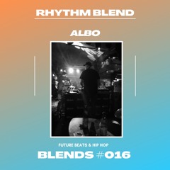 Blends #016 | ft. ALBO