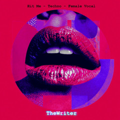 Hit Me - [Techno -Female Vocal]