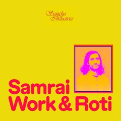 'Work & Roti' out now on Sangha Industries
