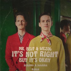 Mr. Belt & Wezol - It's Not Right But It's Okay - (2crimes & DGiamma Remix)