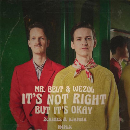 Mr. Belt & Wezol - It's Not Right But It's Okay - (2crimes & dJamma Remix) FREE DOWNLOAD