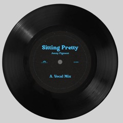 Sitting Pretty (A Side: Vocal Mix)