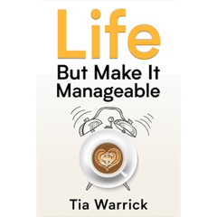 Podcast 1208: Life, But Make It Manageable: Dr. Tia Warrick on Overcoming Burnout and Redefining Success