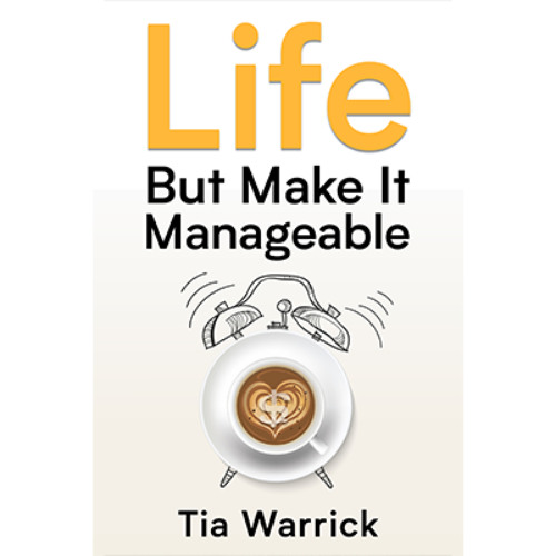 Podcast 1208: Life, But Make It Manageable: Dr. Tia Warrick on Overcoming Burnout and Redefining Success