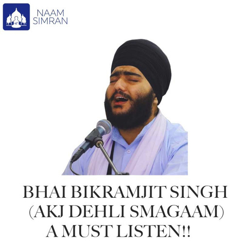Bhai Bikramjit Singh (Akj) Delhi Smagaam