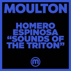 LV Premier - Homero Espinosa - Sounds Of The Triton (House Mix) [Moulton Music]