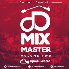 Dr Dominic Presents - MixMaster Vol. 2 (Dancehall x Mainstream x Soca)