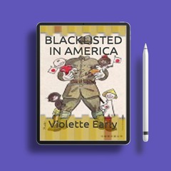 BLACKLISTED IN AMERICA by Violette Early. No Charge [PDF]