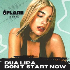 Dua Lipa - Don´t Start Now [Flare Bootleg] | FREE DOWNLOAD