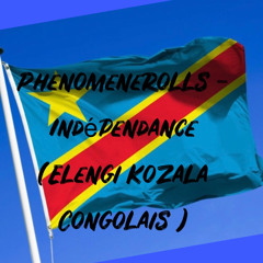 Phenomenerolls Feat L’enfant sage - Indépendance  (Elengi Kozala Congolais )