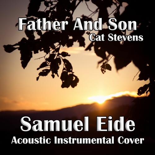 Father And Son (Cat Stevens) - Acoustic Instrumental Cover by Samuel Eide