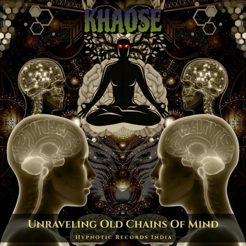 Unraveling Old Chains of Mind Ep - Khaose