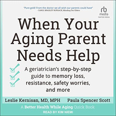 READ EBOOK 📮 When Your Aging Parent Needs Help: A Geriatrician's Step-by-Step Guide