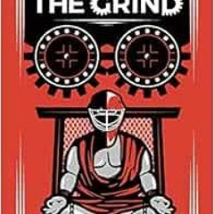 [Access] [PDF EBOOK EPUB KINDLE] Embracing The Grind by Justin Goldman,Mike Valley 📍