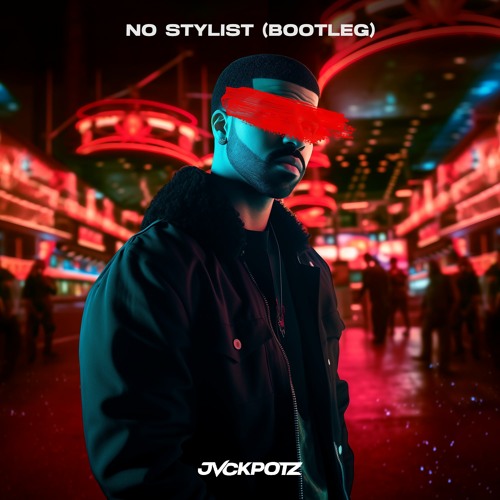 French Montana & Drake - No Stylist (JVCKPOTZ Bootleg)