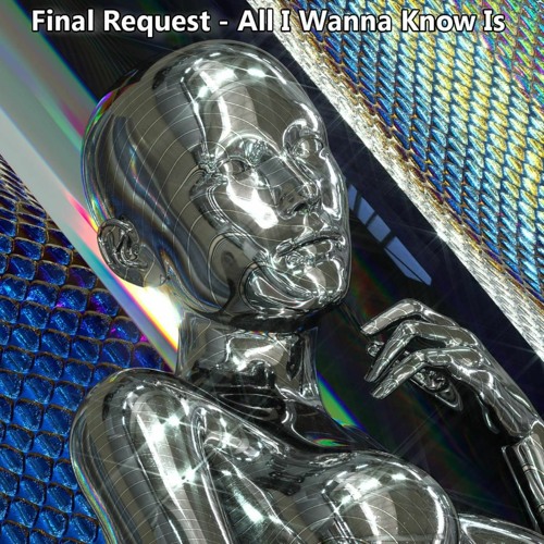 Final Request - All I Wanna Know Is (Original Mix)