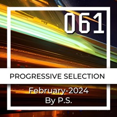 P.S.061 (February-2024). The Best Of Melodic Techno, Progressive House & Indie Dance (Mixed By P.S)