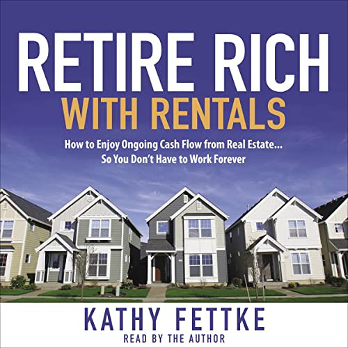 [GET] EPUB 📖 Retire Rich with Rentals: How to Enjoy Ongoing Cash Flow from Real Esta