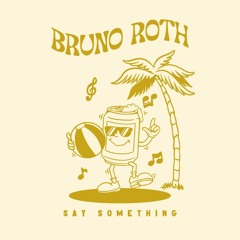 PREMIERE: Bruno Roth - Say Something [Mole Music]